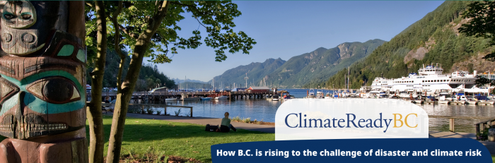 A screenshot of ClimateReady BC. Text: ClimateReady BC: How B.C. is rising to the challenge of disaster and climate risk